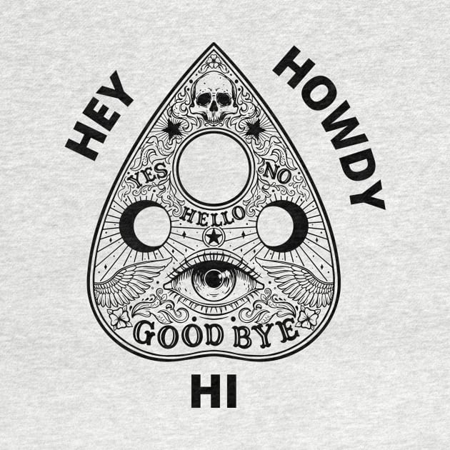 HEY HOWDY HI by Paranormal Almanac